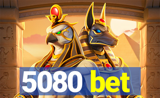 5080 bet